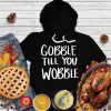 Gobble Till You Wobble Version 3 Hoodie_1349