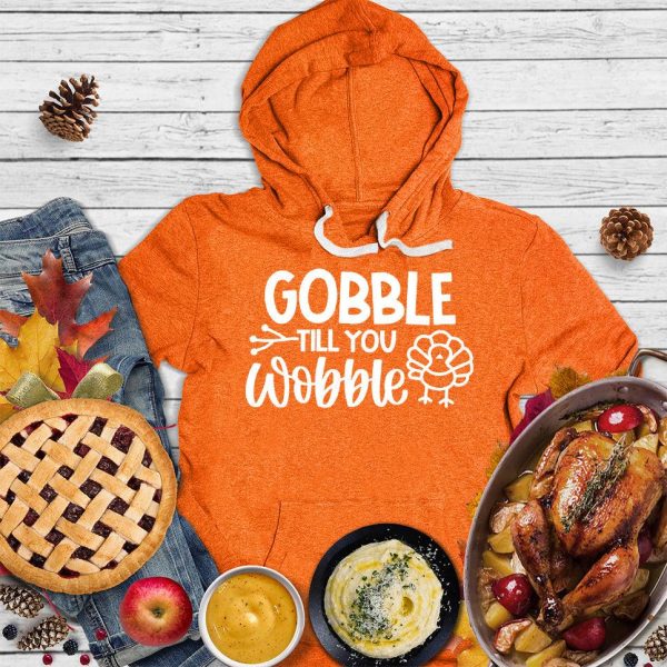 Gobble Till You Wobble Version 3 Hoodie_1349