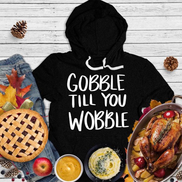 Gobble Till You Wobble Version 2 Hoodie_2663