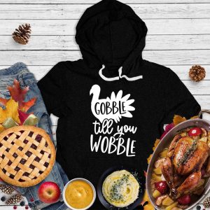 Gobble Till You Wobble Hoodie_1704