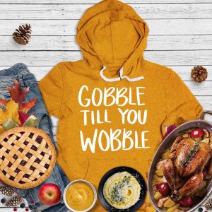 Gobble Till You Wobble Version 2 Hoodie_2663