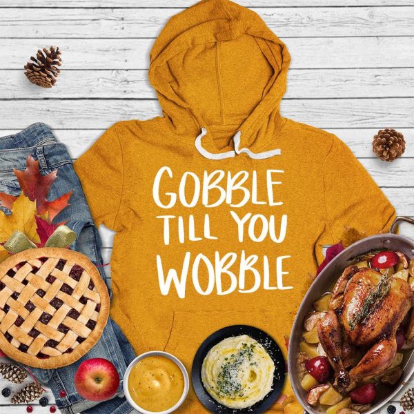 Gobble Till You Wobble Version 2 Hoodie_2663