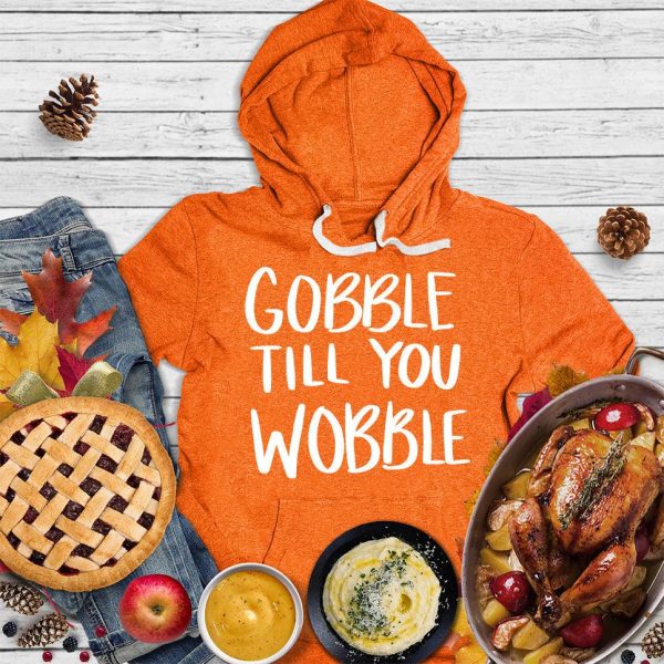 Gobble Till You Wobble Version 2 Hoodie_2663