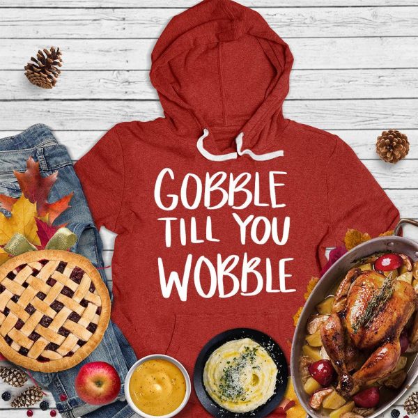 Gobble Till You Wobble Version 2 Hoodie_2663