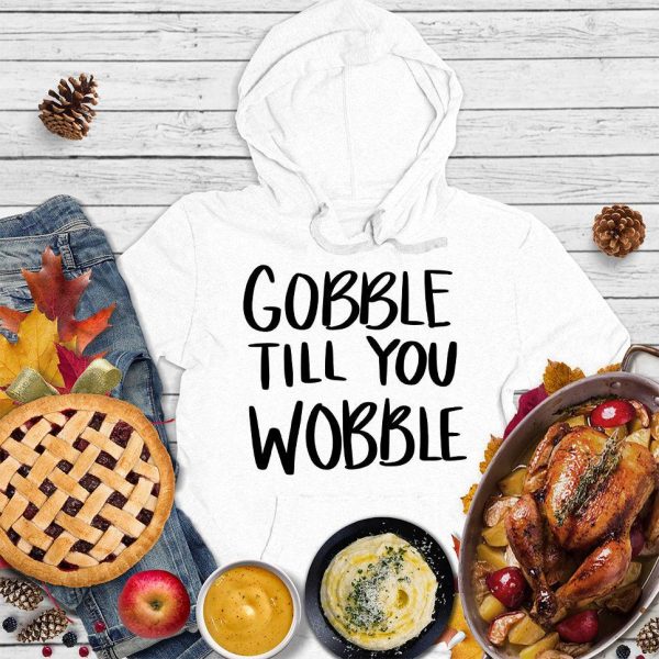 Gobble Till You Wobble Version 2 Hoodie_2663